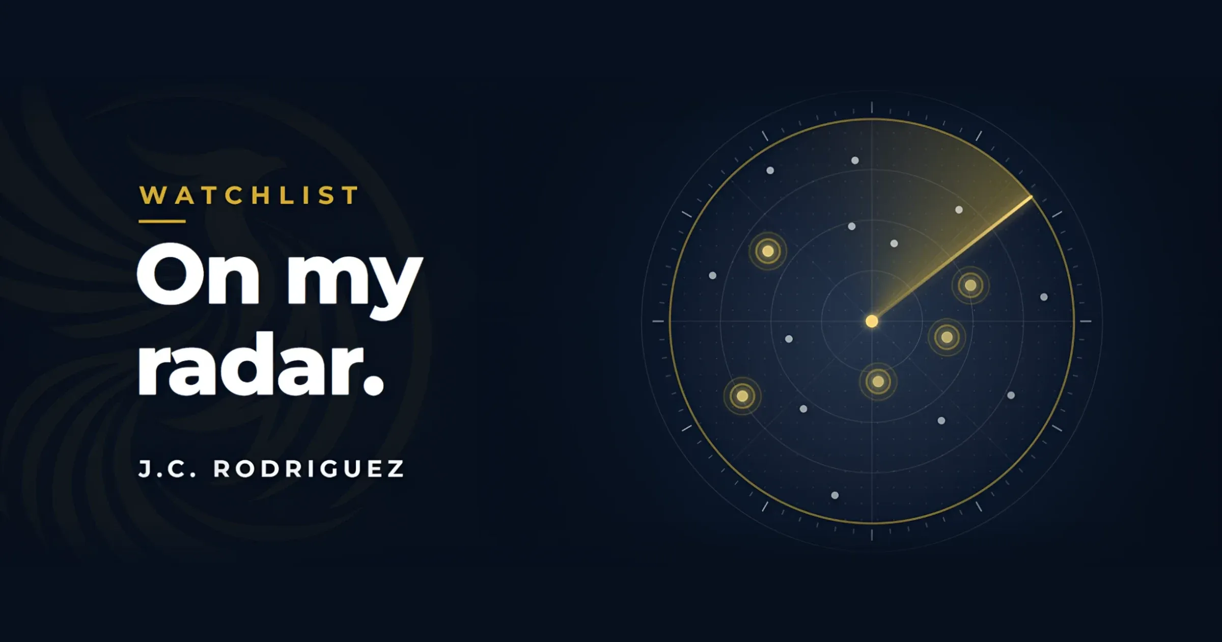 Dark navy cover with the gold label WATCHLIST and the words On my radar. in large white type, signed J.C. Rodriguez. On the right, a radar screen sweeps a gold beam across a field of dots, and a handful of them glow gold as highlighted targets.